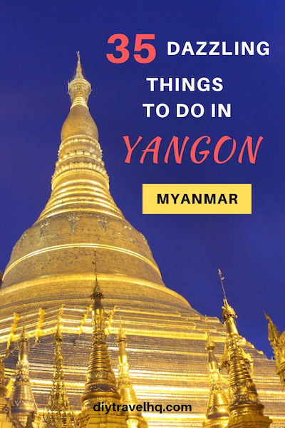 Looking for things to do in Myanmar? Check out our Yangon travel guide with Myanmar travel tips and start planning your Myanmar itinerary #yangon #myanmar #myanmartravel #diytravel