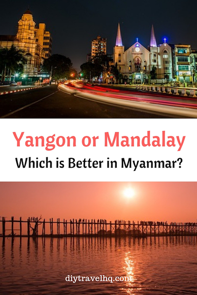 Mandalay or Yangon