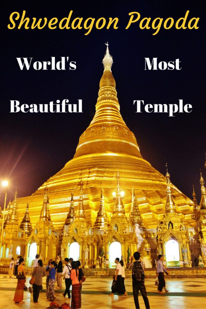 Put Shwedagon Pagoda on your Myanmar Itinerary