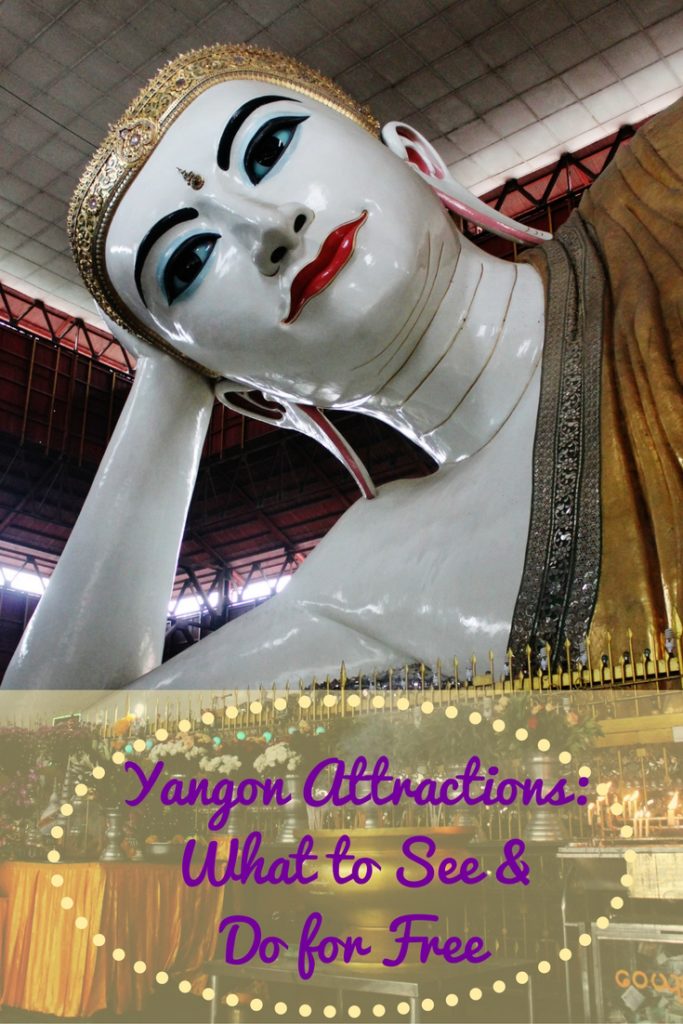 Yangon Attractions What to See & Do for Free