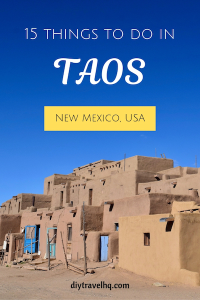 Top 15 Things To Do In Taos New Mexico Diy Travel Hq